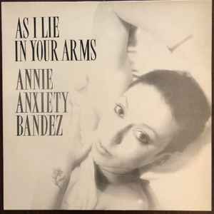 As I Lie In Your Arms - Annie Anxiety Bandez