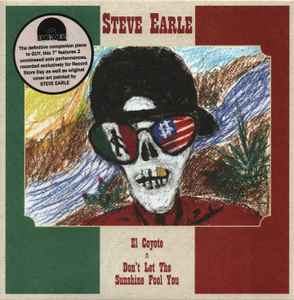 Steve Earle - El Coyote / Don't Let The Sunshine Fool You