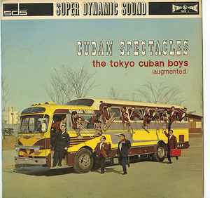 The Tokyo Cuban Boys (Augmented) – Cuban Spectacles (1961