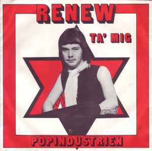 Renew - Ta' Mig / Popindustrien album cover