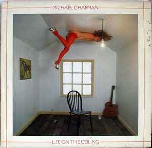 Life On The Ceiling - Michael Chapman