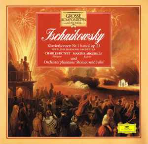 Pyotr Ilyich Tchaikovsky - Klavierkonzert Nr. 1 B-moll Op. 23 / Fantasie-Ouvertüre 'Romeo Und Julia'