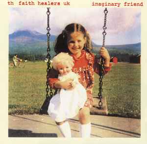 Imaginary Friend - Th Faith Healers UK