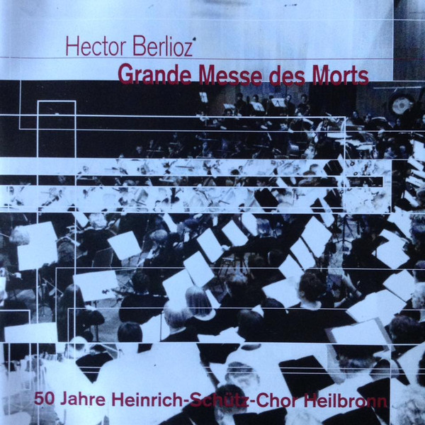 ladda ner album HeinrichSchützChor Heilbronn - Hector Berlioz Grande Messe Des Morts