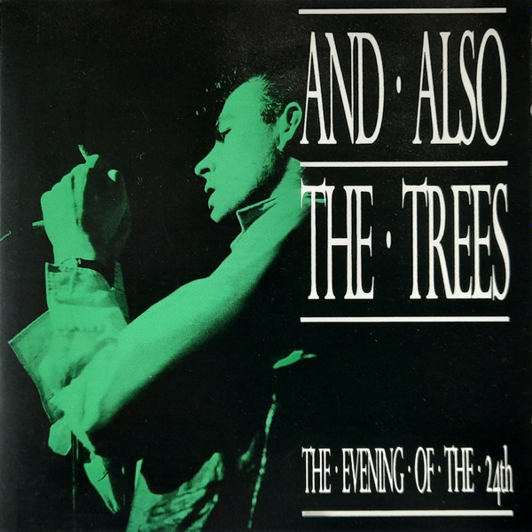And Also The Trees – The Evening Of The 24th (CD) - Discogs