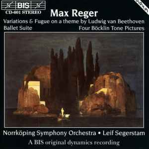 Max Reger - Variation & Fugue On A Theme By Ludwig van Beethoven / Ballet Suite / Four Böcklin Tone Pictures album cover