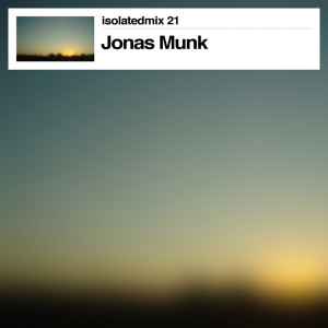 Isolatedmix 21 - Dreamy Sounds From Odense 2001-2011 - Jonas Munk