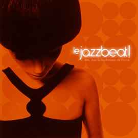 Le Jazzbeat! Jerk, Jazz & Psychobeat De France - Various
