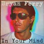 Bryan Ferry – In Your Mind (1977, Vinyl) - Discogs