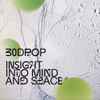 30drop - Insight Into Mind And Space LP
