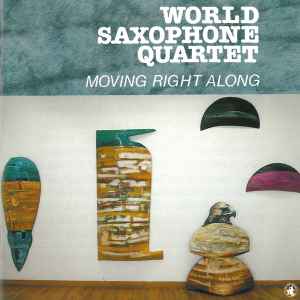 World Saxophone Quartet - Moving Right Along album cover