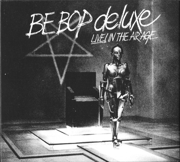 Be Bop Deluxe – Live! In The Air Age (2021
