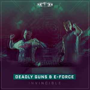 Invincible - Deadly Guns & E-Force