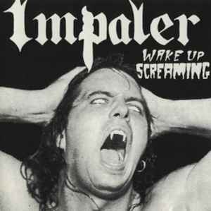 Impaler – Wake Up Screaming (1990, CD) - Discogs