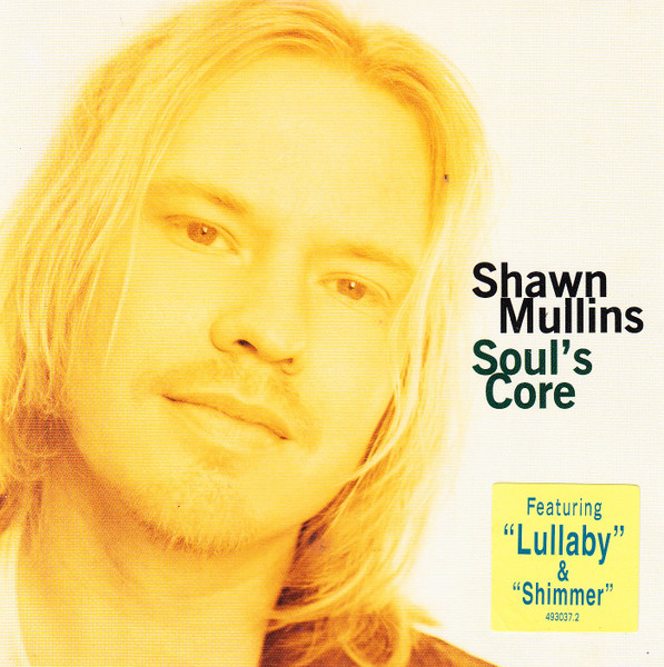 Shawn Mullins - Soul's Core | Releases | Discogs