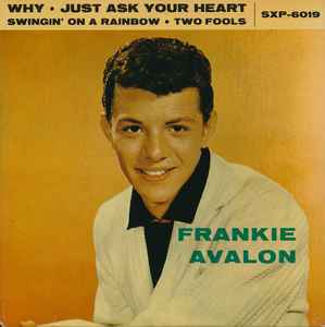 Frankie Avalon - Why / Just Ask Your Heart / Swingin' On A Rainbow / Two Fools album cover