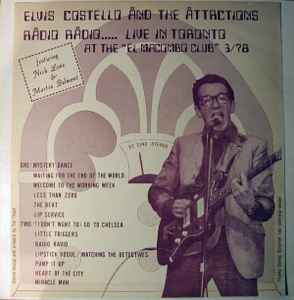 Plantación ceja diferente a Elvis Costello And The Attractions Featuring Nick Lowe & Martin Belmont – Radio  Radio...Live In Toronto At The El Macombo Club 3/78 (1978, Vinyl) - Discogs