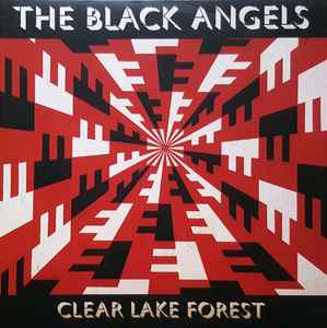 Clear Lake Forest - The Black Angels