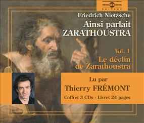 Friedrich Nietzsche - Ainsi Parlait Zarathoustra Vol. 1: Le Declin De Zarathoustra album cover