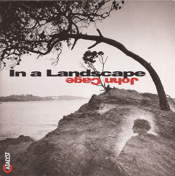 John Cage / Stephen Drury – In A Landscape (1994, CD) - Discogs