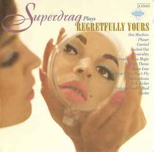 Regretfully Yours - Superdrag
