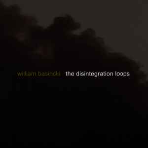 William Basinski - The Disintegration Loops album cover