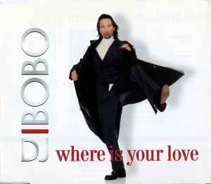 DJ BoBo - Where Is Your Love album cover