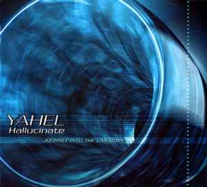 Hallucinate (Journey Into The Unknown) - Yahel
