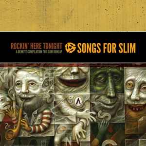 Various - Songs For Slim - Rockin' Here Tonight: A Benefit Compilation For Slim Dunlap   album cover