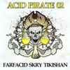 Various - Acid Pirate 02