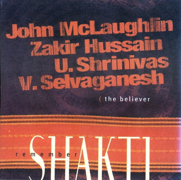 télécharger l'album Remember Shakti John McLaughlin Zakir Hussain U Shrinivas V Selvaganesh - The Believer