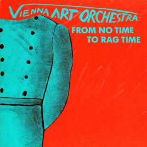 Vienna Art Orchestra - From No Time to Rag Time