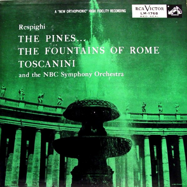 lataa albumi Respighi, Toscanini, NBC Symphony - Pines Of Rome Fountains Of Rome