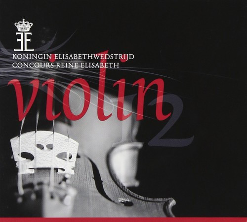 Queen Elisabeth Competition Of Belgium Violin 2012 (2012, Digipack