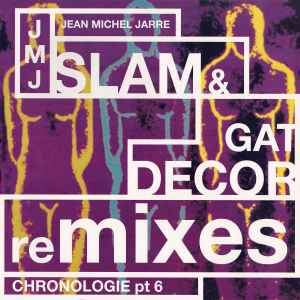 Jean-Michel Jarre - Chronologie Part 6 (Slam & Gat Decor Remixes)