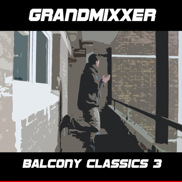télécharger l'album Grandmixxer - Balcony Classics 3