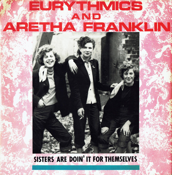 Eurythmics And Aretha Franklin – Sisters Are Doin’ It For Themselves