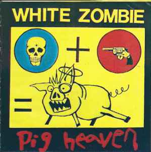 Pig Heaven - White Zombie