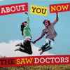 The Saw Doctors - About You Now