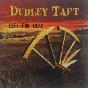 Dudley Taft - Left For Dead album cover