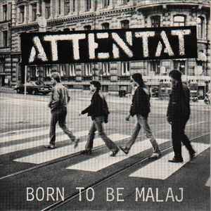 Attentat (2) - Born To Be Malaj