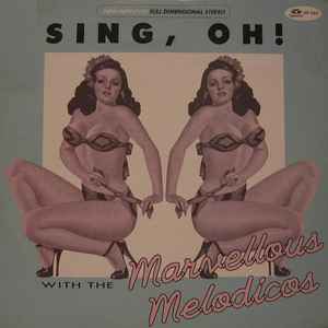 Sing, Oh! - Marvellous Melodicos