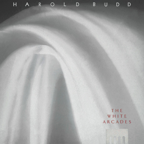 Harold Budd - The White Arcades | Releases | Discogs