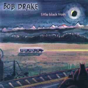 Bob Drake - Little Black Train