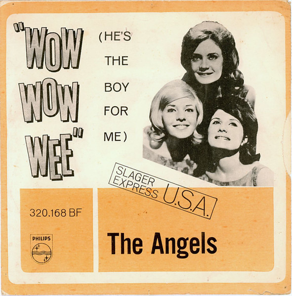 The Angels – Wow Wow Wee (He's The Boy For Me) (1964, Vinyl) - Discogs