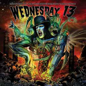 Wednesday 13 - Monsters Of The Universe: Come Out And Plague