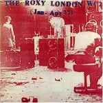 Cover of The Roxy London WC2 (Jan - Apr 77), 2004, Vinyl
