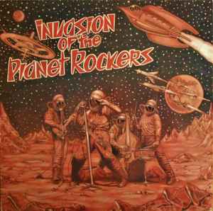 The Planet Rockers - Invasion Of The Planet Rockers