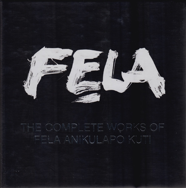 Fela Anikulapo Kuti – The Complete Works Of Fela Anikulapo Kuti 