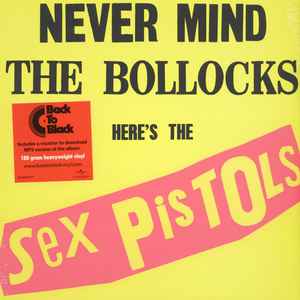 Never Mind The Bollocks, Here's The Sex Pistols - Sex Pistols